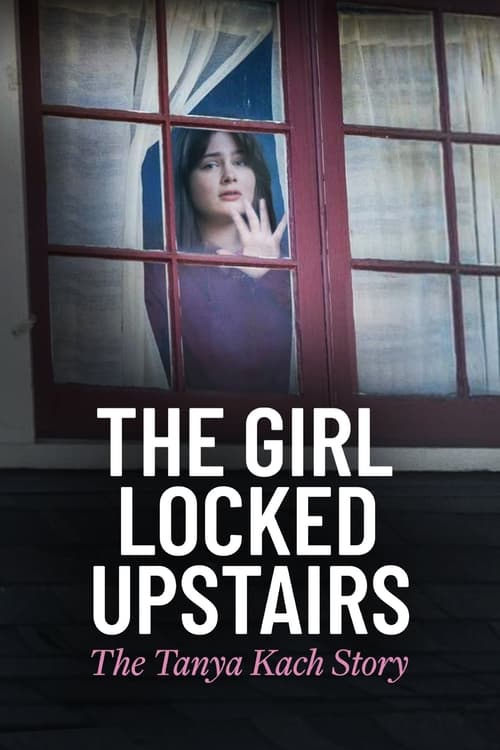 IV-0936 The Girl Locked Upstairs: The Tanya Kach Story (2024)